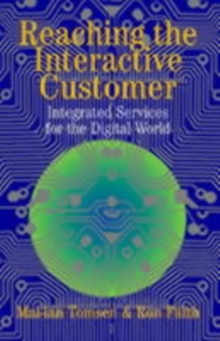 Reaching the Interactive Customer : Integrated Services for the Digital World