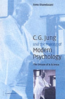 Jung and the Making of Modern Psychology : The Dream of a Science