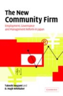 The New Community Firm : Employment, Governance and Management Reform in Japan