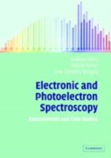 Electronic and Photoelectron Spectroscopy : Fundamentals and Case Studies