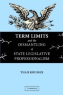 Term Limits and the Dismantling of State Legislative Professionalism