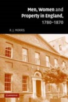 Men, Women and Property in England, 17801870 : A Social and Economic History of Family Strategies amongst the Leeds Middle Class