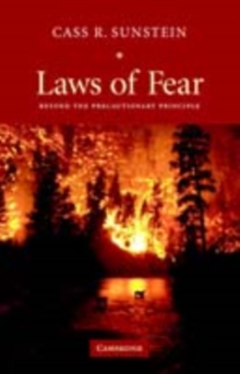 Laws of Fear : Beyond the Precautionary Principle