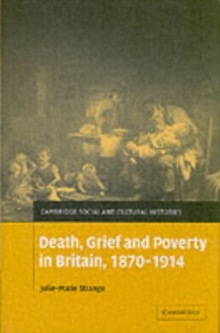 Death, Grief and Poverty in Britain, 18701914