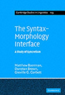 The Syntax-Morphology Interface : A Study of Syncretism