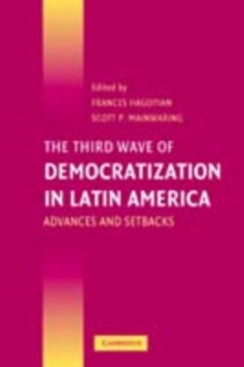 The Third Wave of Democratization in Latin America : Advances and Setbacks