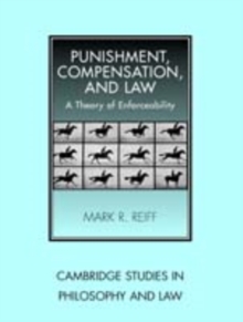 Punishment, Compensation, and Law : A Theory of Enforceability