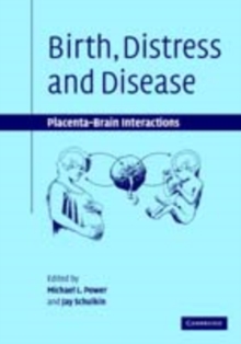 Birth, Distress and Disease : Placental-Brain Interactions