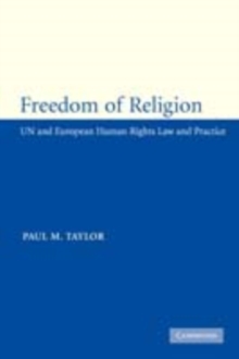 Freedom of Religion : UN and European Human Rights Law and Practice