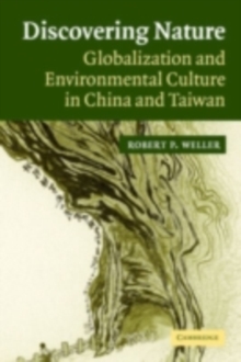 Discovering Nature : Globalization and Environmental Culture in China and Taiwan