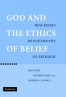 God and the Ethics of Belief : New Essays in Philosophy of Religion