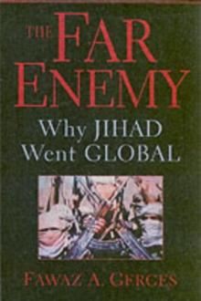 Far Enemy : Why Jihad Went Global