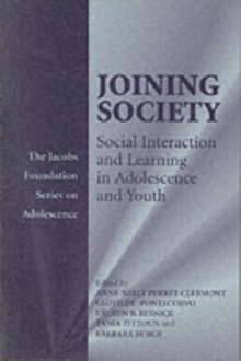 Joining Society : Social Interaction and Learning in Adolescence and Youth