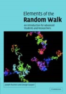 Elements of the Random Walk : An introduction for Advanced Students and Researchers