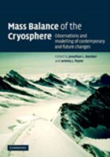 Mass Balance of the Cryosphere : Observations and Modelling of Contemporary and Future Changes