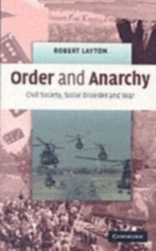 Order and Anarchy : Civil Society, Social Disorder and War