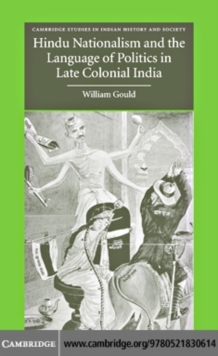 Hindu Nationalism and the Language of Politics in Late Colonial India