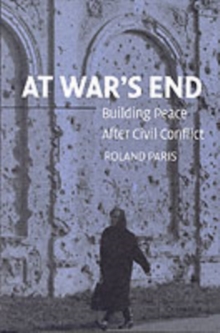 At War's End : Building Peace after Civil Conflict