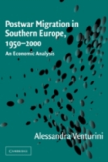 Postwar Migration in Southern Europe, 19502000 : An Economic Analysis