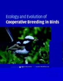 Ecology and Evolution of Cooperative Breeding in Birds