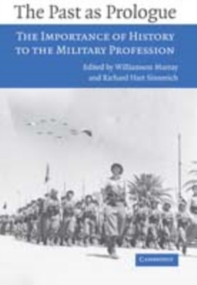 The Past as Prologue : The Importance of History to the Military Profession