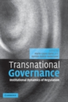 Transnational Governance : Institutional Dynamics of Regulation