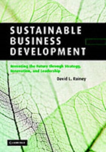 Sustainable Business Development : Inventing the Future Through Strategy, Innovation, and Leadership