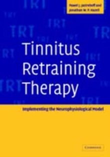 Tinnitus Retraining Therapy : Implementing the Neurophysiological Model