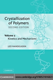 Crystallization of Polymers: Volume 2, Kinetics and Mechanisms