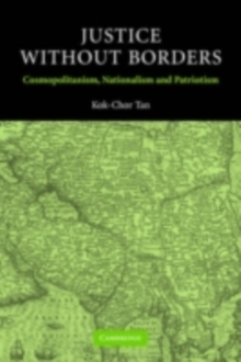 Justice without Borders : Cosmopolitanism, Nationalism, and Patriotism