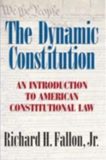 Dynamic Constitution : An Introduction to American Constitutional Law