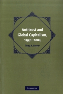 Antitrust and Global Capitalism, 19302004