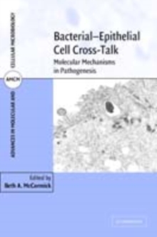 Bacterial-Epithelial Cell Cross-Talk : Molecular Mechanisms in Pathogenesis