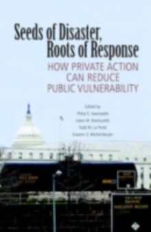 Seeds of Disaster, Roots of Response : How Private Action Can Reduce Public Vulnerability