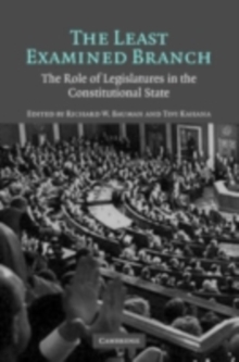 The Least Examined Branch : The Role of Legislatures in the Constitutional State