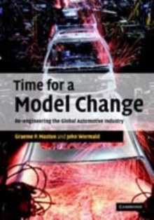 Time for a Model Change : Re-engineering the Global Automotive Industry