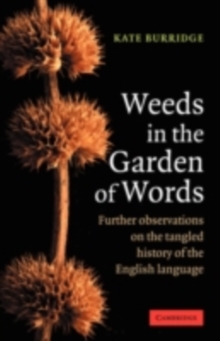 Weeds in the Garden of Words : Further Observations on the Tangled History of the English Language