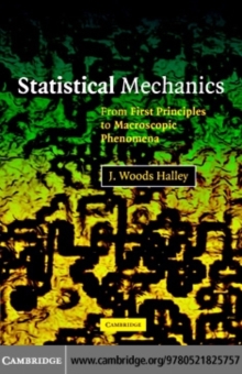 Statistical Mechanics : From First Principles to Macroscopic Phenomena