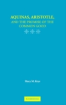 Aquinas, Aristotle, and the Promise of the Common Good