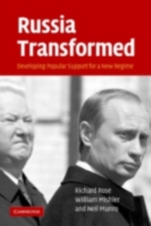 Russia Transformed : Developing Popular Support for a New Regime