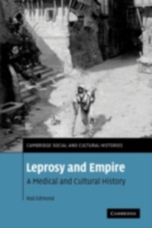 Leprosy and Empire : A Medical and Cultural History