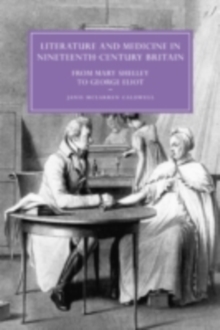 Literature and Medicine in Nineteenth-Century Britain : From Mary Shelley to George Eliot