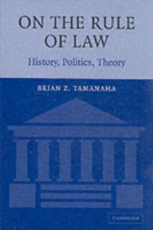 On the Rule of Law : History, Politics, Theory