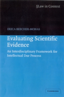 Evaluating Scientific Evidence : An Interdisciplinary Framework for Intellectual Due Process