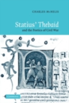 Statius' Thebaid and the Poetics of Civil War