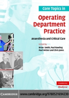 Core Topics in Operating Department Practice : Anaesthesia and Critical Care