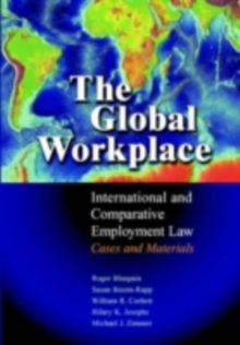 Global Workplace : International and Comparative Employment Law - Cases and Materials