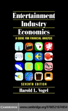 Entertainment Industry Economics : A Guide for Financial Analysis