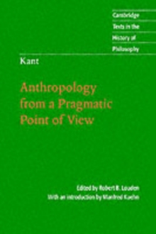 Kant: Anthropology from a Pragmatic Point of View