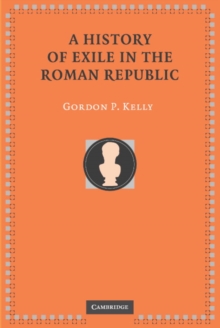 A History of Exile in the Roman Republic